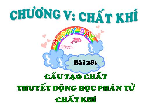 Bài 28. Cấu tạo chất. Thuyết động học phân tử chất khí