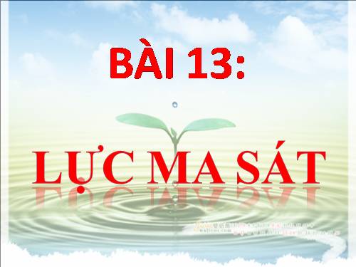 Bài 13. Lực ma sát