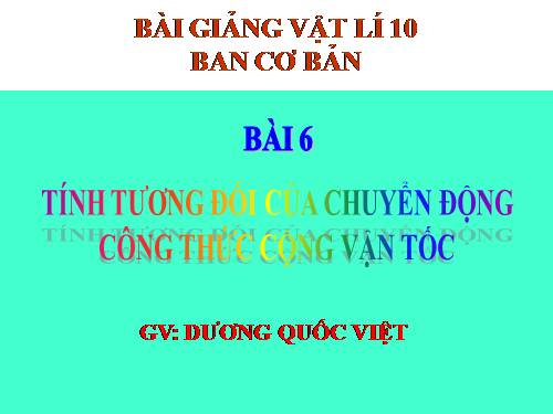 Bài 6. Tính tương đối của chuyển động. Công thức cộng vận tốc