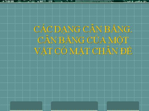 Bài 20. Các dạng cân bằng. Cân bằng của một vật có mặt chân đế