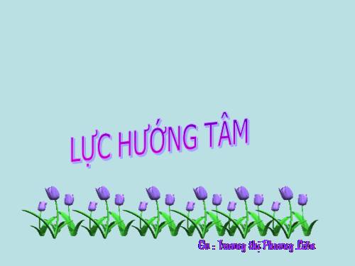 Bài 14. Lực hướng tâm