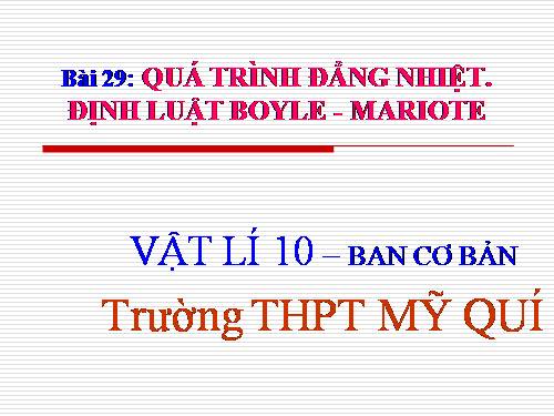 Bài 29. Quá trình đẳng nhiệt. Định luật Bôi-lơ - Ma-ri-ốt