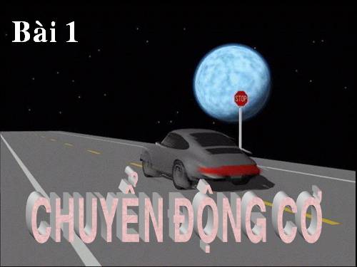 Bài 1. Chuyển động cơ