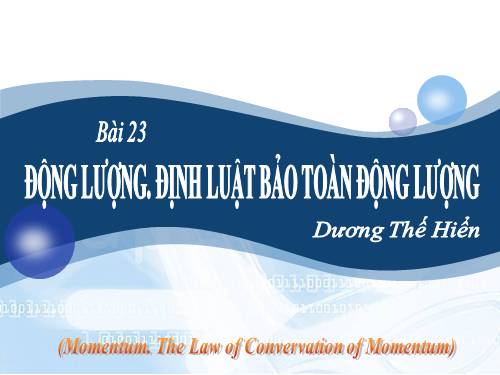 Bài 23. Động lượng. Định luật bảo toàn động lượng