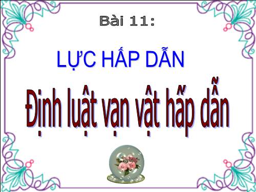 Bài 11. Lực hấp dẫn. Định luật vạn vật hấp dẫn