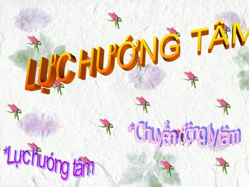 Bài 14. Lực hướng tâm