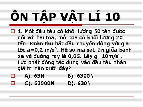 Ôn tập VL 10 Chương II, III