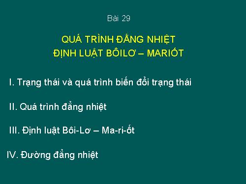 Bài 29. Quá trình đẳng nhiệt. Định luật Bôi-lơ - Ma-ri-ốt