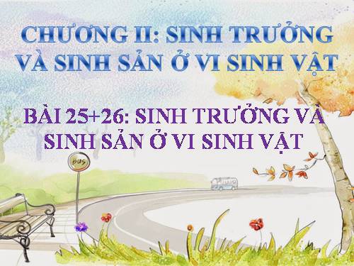 Bài 25. Sinh trưởng của vi sinh vật