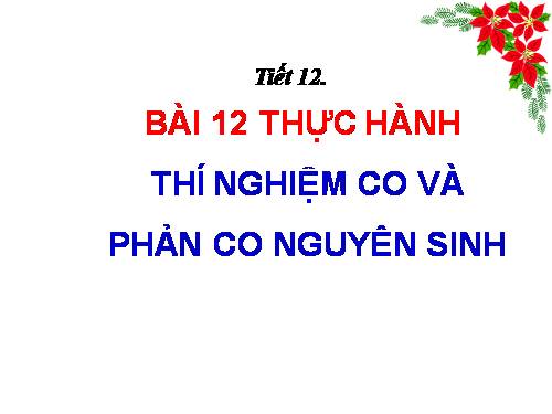 Bài 12. Thực hành: Thí nghiệm co và giảm co nguyên sinh