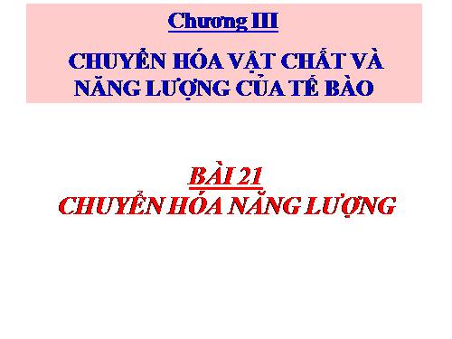 Bài 13. Khái niệm về năng lượng và chuyển hóa vật chất