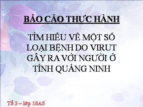 Bài 31. Virut gây bệnh, ứng dụng của virut trong thực tiễn