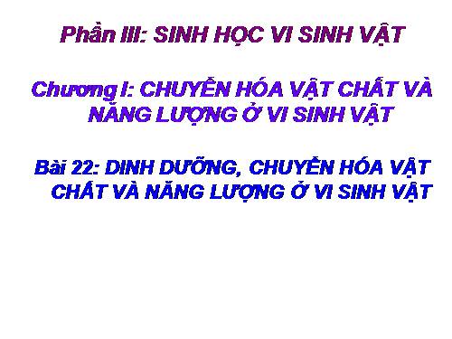 Bài 22. Dinh dưỡng, chuyển hóa vật chất và năng lượng ở vi sinh vật