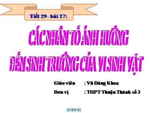 Bài 27. Các yếu tố ảnh hưởng đến sinh trưởng của vi sinh vật