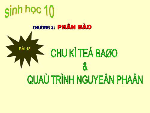 Bài 18. Chu kì tế bào và quá trình nguyên phân