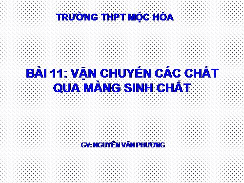 Bài 11. Vận chuyển các chất qua màng sinh chất