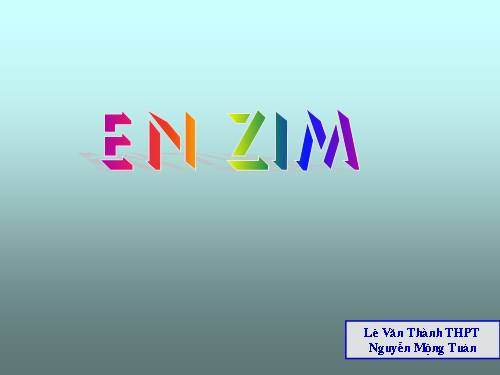 Bài 14. Enzim và vai trò của enzim trong quá trình chuyển hóa vật chất