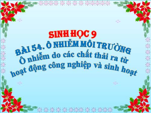 Bài 54. Ô nhiễm môi trường