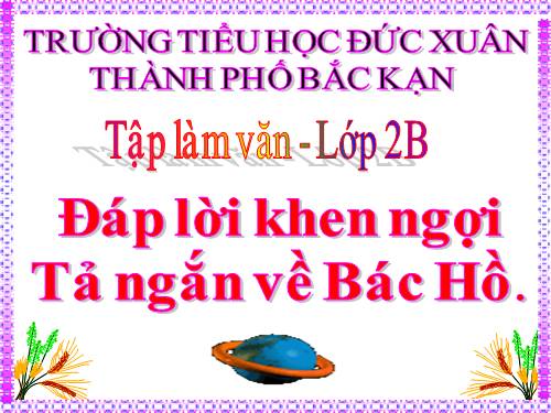 Tuần 31. Đáp lời khen ngợi. Tả ngắn về Bác Hồ