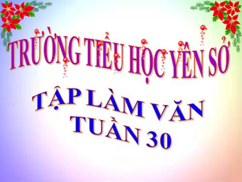 Tuần 30. Nghe - trả lời câu hỏi