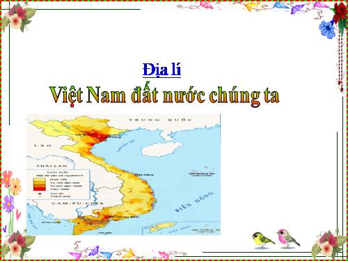 Bài 1. Việt Nam - Đất nước chúng ta