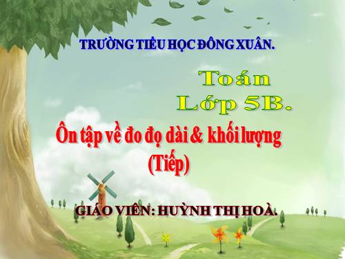 Ôn tập về đo độ dài và đo khối lượng (tiếp theo)