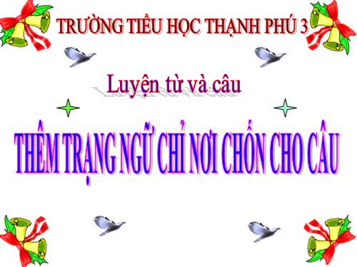 Tuần 31. Thêm trạng ngữ chỉ nơi chốn cho câu