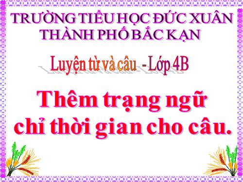 Tuần 32. Thêm trạng ngữ chỉ thời gian cho câu