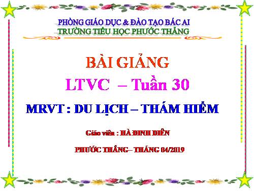 Tuần 29-30. MRVT: Du lịch - Thám hiểm