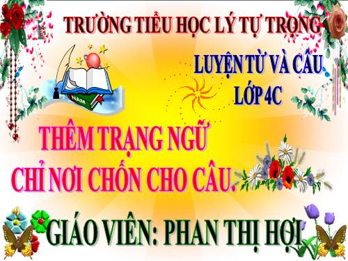 Tuần 31. Thêm trạng ngữ chỉ nơi chốn cho câu