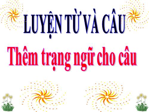 Tuần 31. Thêm trạng ngữ cho câu