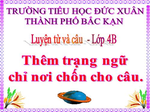 Tuần 31. Thêm trạng ngữ chỉ nơi chốn cho câu