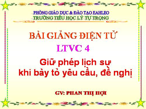 Tuần 29. Giữ phép lịch sự khi bày tỏ yêu cầu, đề nghị