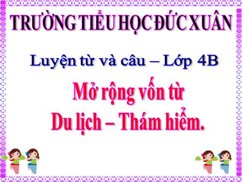 Tuần 29-30. MRVT: Du lịch - Thám hiểm