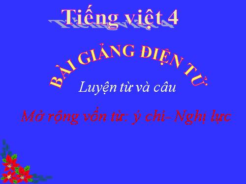 Tuần 12. MRVT: Ý chí - Nghị lực