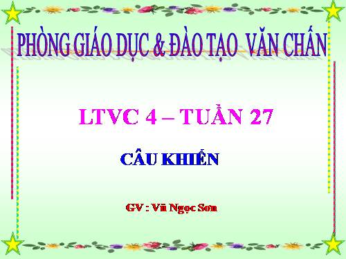 Tuần 27. Câu khiến