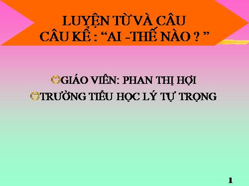 Tuần 21. Câu kể Ai thế nào?