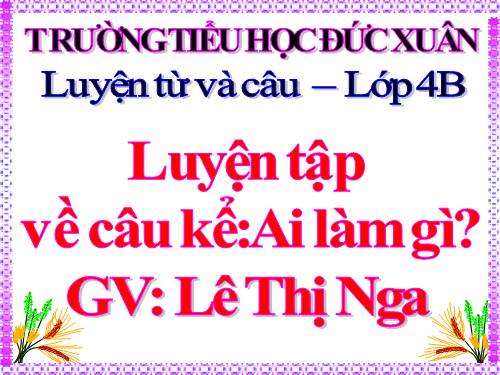 Tuần 20. Luyện tập về câu kể Ai làm gì?