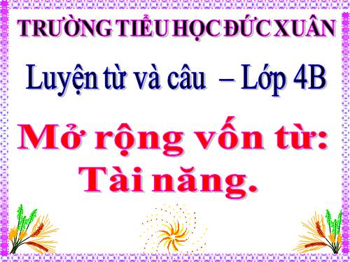 Tuần 19. MRVT: Tài năng