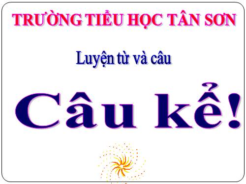 Tuần 16. Câu kể