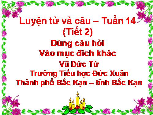 Tuần 14. Dùng câu hỏi vào mục đích khác