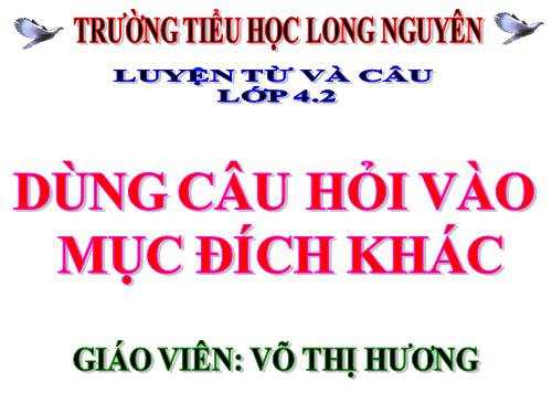 Tuần 14. Dùng câu hỏi vào mục đích khác