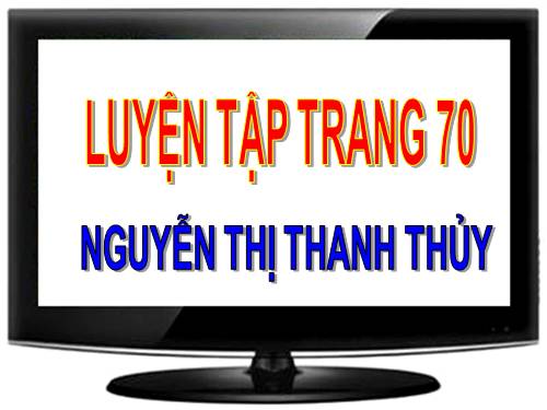 Luyện tập Trang 70