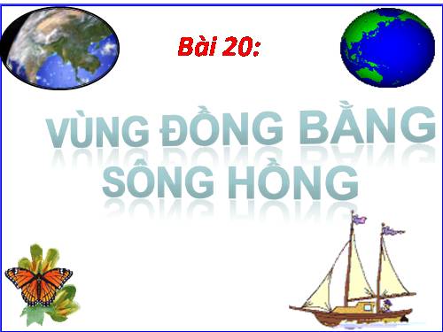 Bài 20. Vùng Đồng bằng sông Hồng