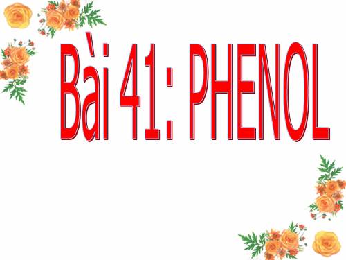 Bài 41. Phenol