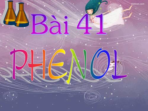 Bài 41. Phenol