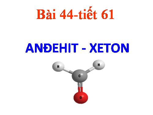 Bài 46. Luyện tập: Anđehit - Xeton - Axit cacboxylic