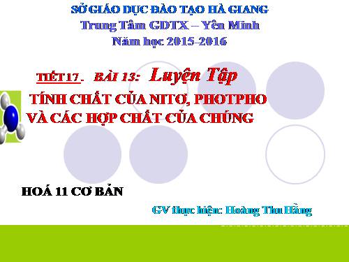 Bài 13. Luyện tập: Tính chất của nitơ, photpho và các hợp chất của chúng