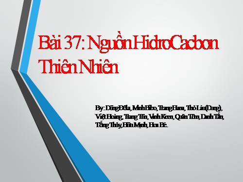 Bài 37. Nguồn hiđrocacbon thiên nhiên