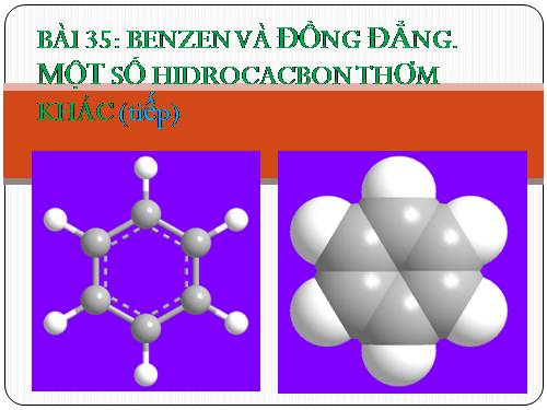 Bài 35. Benzen và đồng đẳng. Một số hiđrocacbon thơm khác